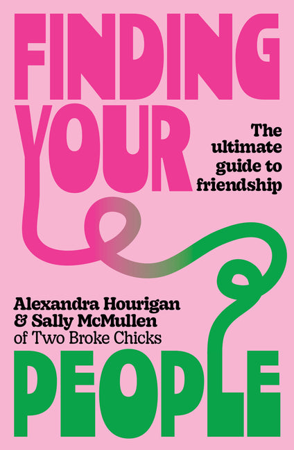 Book cover for Finding Your People: The Ultimate Guide to Friendship