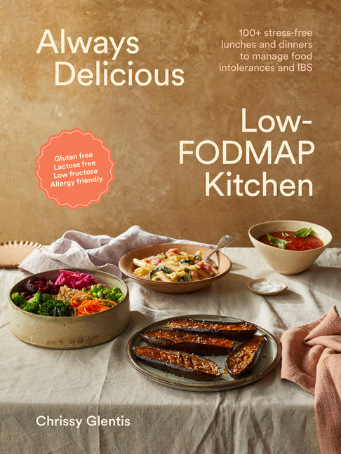 Book cover for Always Delicious Low-Fodmap Kitchen: Stress-Free Lunches and Dinners to Manage Food Intolerances and Ibs