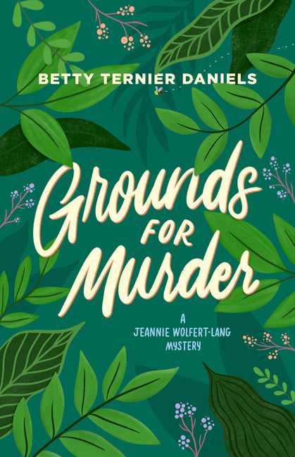 Book cover for Grounds for Murder: A Jeannie Wolfert-Lang Mystery