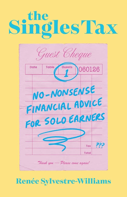 Book cover for Singles Tax: No-Nonsense Financial Advice for Solo Earners (Not for Online)
