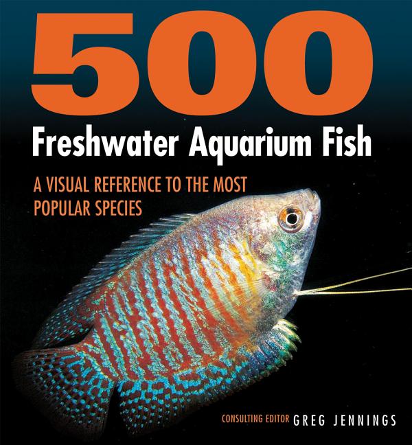Book cover for 500 Freshwater Aquarium Fish: A Visual Reference to the Most Popular Species
