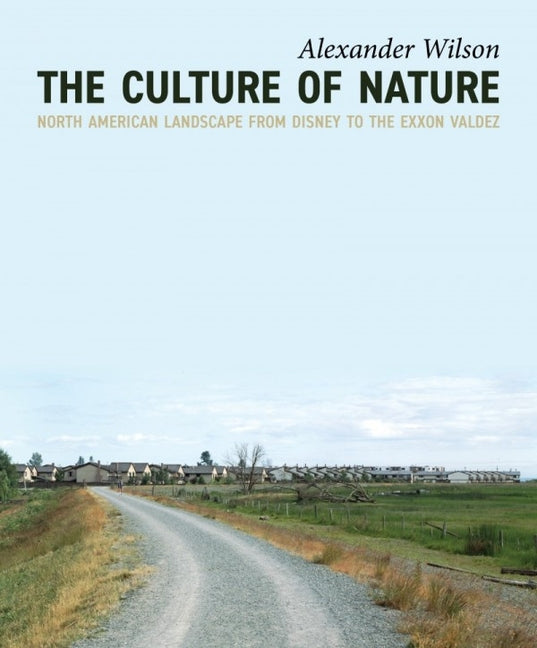 Book cover for Culture of Nature: North American Landscape from Disney to EXXON Valdez