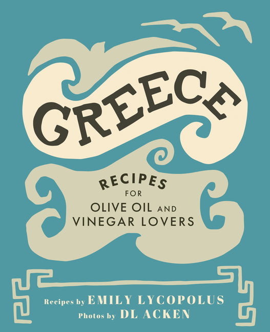 Book cover for Greece: Recipes for Olive Oil and Vinegar Lovers
