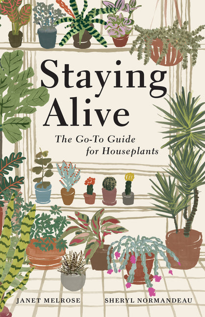 Book cover for Staying Alive: The Go-To Guide for Houseplants