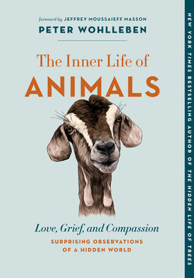 Book cover for The Inner Life of Animals: Love, Grief, and Compassion--Surprising Observations of a Hidden World