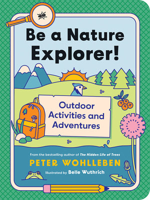 Book cover for Be a Nature Explorer!: Outdoor Activities and Adventures