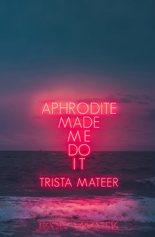 Book cover for Aphrodite Made Me Do It: Volume 1