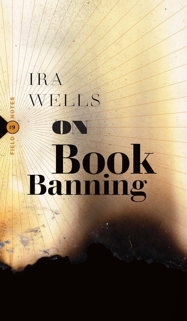 Book cover for On Book Banning: Or, How the New Censorship Consensus Trivializes Art and Undermines Democracy