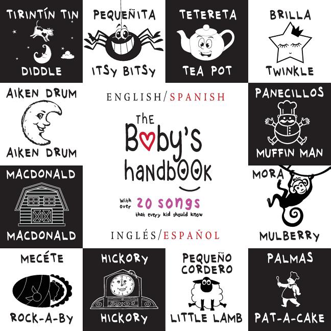 Book cover for The Baby's Handbook: Bilingual (English / Spanish) (Inglés / Español) 21 Black and White Nursery Rhyme Songs, Itsy Bitsy Spider, Old MacDon