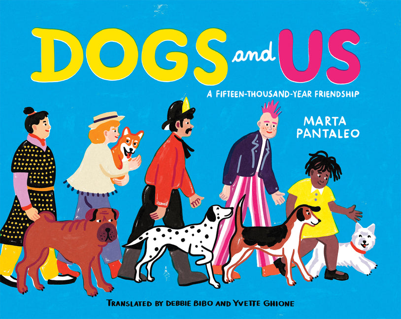 Book cover for Dogs and Us: A Fifteen-Thousand-Year Friendship