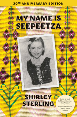 Book cover for My Name Is Seepeetza: 30th Anniversary Edition