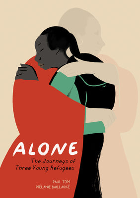 Book cover for Alone: The Journeys of Three Young Refugees