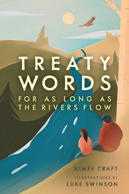 Book cover for Treaty Words: For as Long as the Rivers Flow