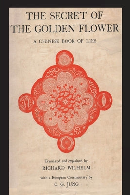 Book cover for The Secret of the Golden Flower: A Chinese Book of Life