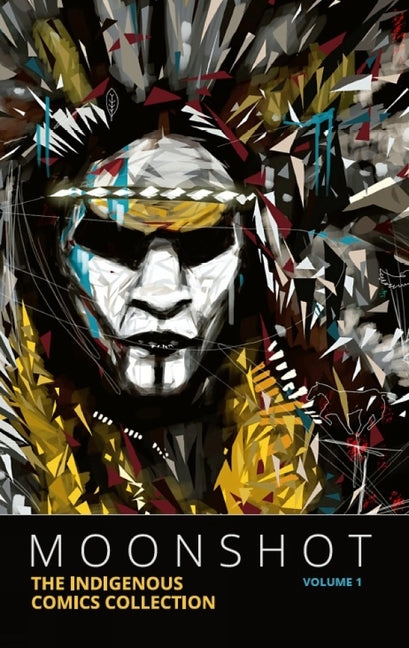 Book cover for Moonshot: The Indigenous Comics Collection (Volume 1)