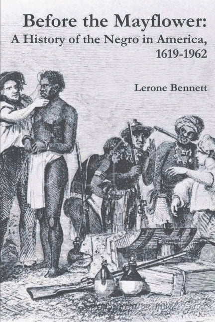 Book cover for Before the Mayflower: A History of the Negro in America, 1619-1962