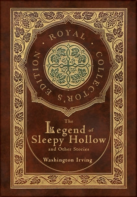 Book cover for The Legend of Sleepy Hollow and Other Stories (Royal Collector's Edition) (Case Laminate Hardcover with Jacket) (Annotated)