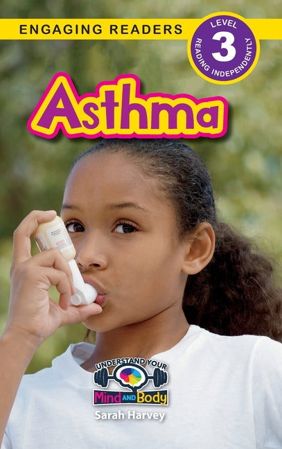 Book cover for Asthma: Understand Your Mind and Body (Engaging Readers, Level 3)