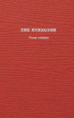 Book cover for The Kybalion: A Study of The Hermetic Philosophy of Ancient Egypt and Greece