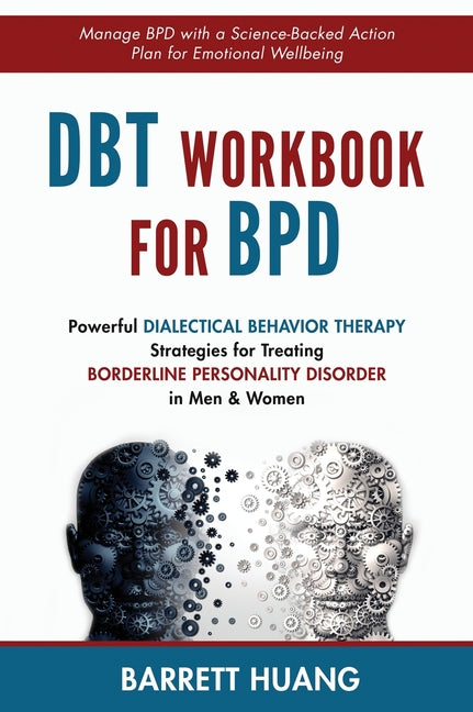 Book cover for DBT Workbook For BPD: Powerful Dialectical Behavior Therapy Strategies for Treating Borderline Personality Disorder in Men & Women Manage BPD with a S