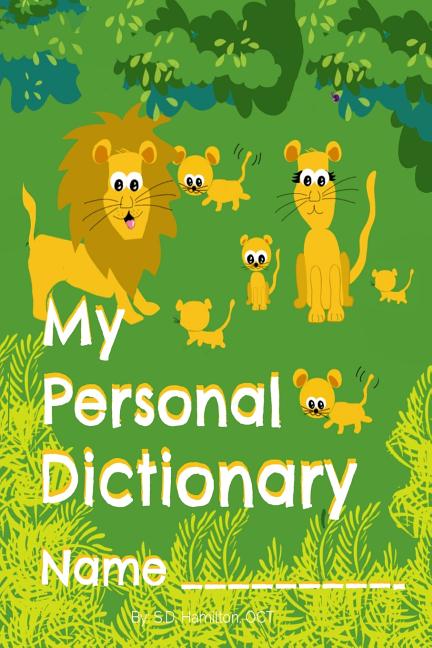 Book cover for My Personal Dictionary: Dramatically improve spelling and editing skills by collecting all those hard to remember spelling words here!