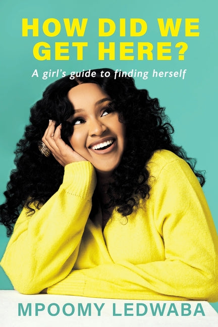 Book cover for HOW DID WE GET HERE? A Girl's Guide to Finding Herself