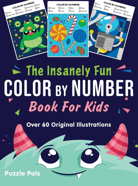 Book cover for Insanely Fun Color By Number Book For Kids: Over 60 Original Illustrations with Space, Underwater, Jungle, Food, Monster, and Robot Themes