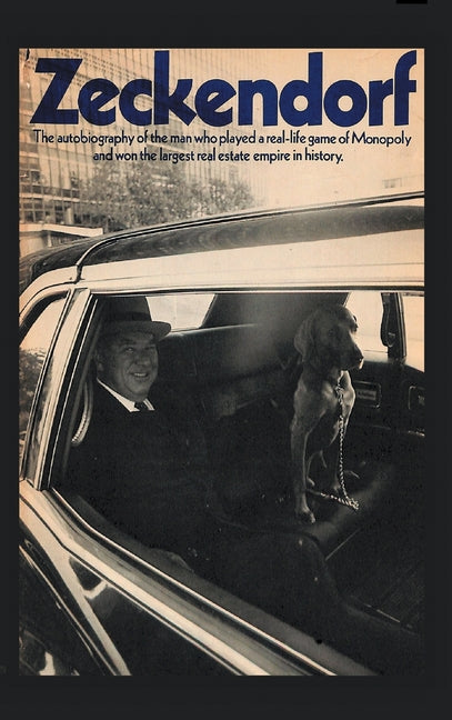 Book cover for Zeckendorf: The autobiograpy of the man who played a real-life game of Monopoly and won the largest real estate empire in history.
