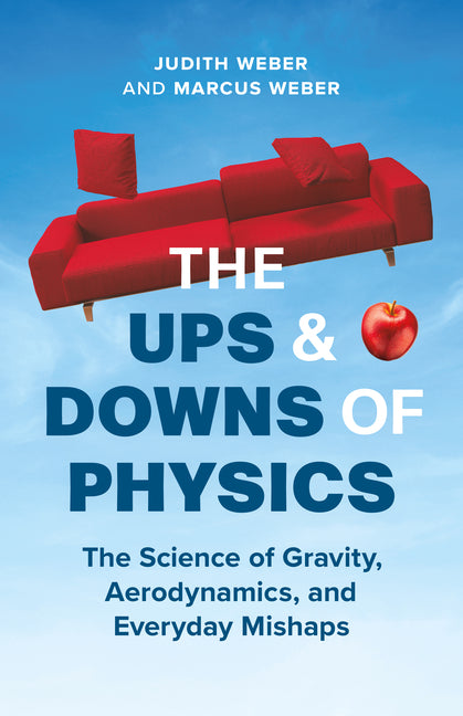 Book cover for Ups and Downs of Physics: The Science of Gravity, Aerodynamics, and Everyday Mishaps
