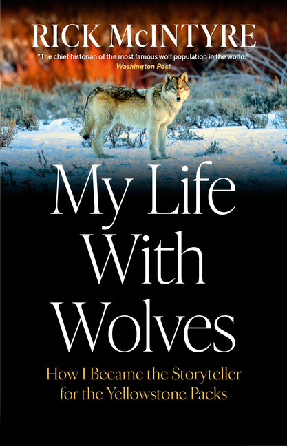 Book cover for My Life with Wolves: How I Became the Storyteller for the Yellowstone Packs