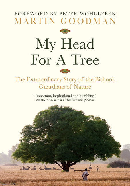 Book cover for My Head for a Tree: The Extraordinary Story of the Bishnoi, Guardians of Nature