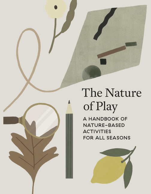 Book cover for Nature of Play: A Handbook of Nature-Based Activities for All Seasons