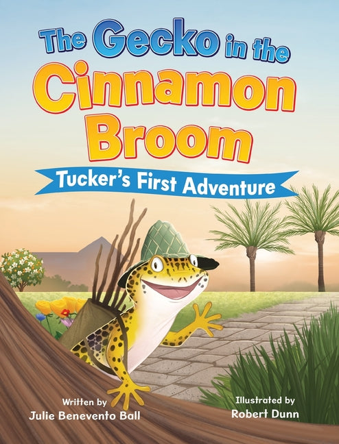Book cover for Gecko in the Cinnamon Broom: Tucker's First Adventure