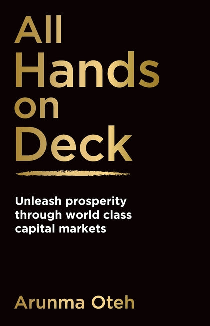 Book cover for All Hands on Deck: Unleash Prosperity Through World Class Capital Markets