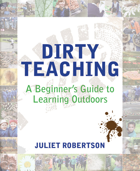 Book cover for Dirty Teaching: A Beginner's Guide to Learning Outdoors