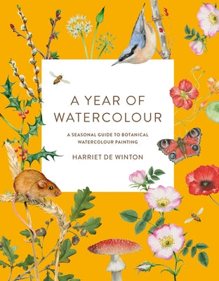 Book cover for A Year of Watercolour: A Seasonal Guide to Botanical Watercolour Painting