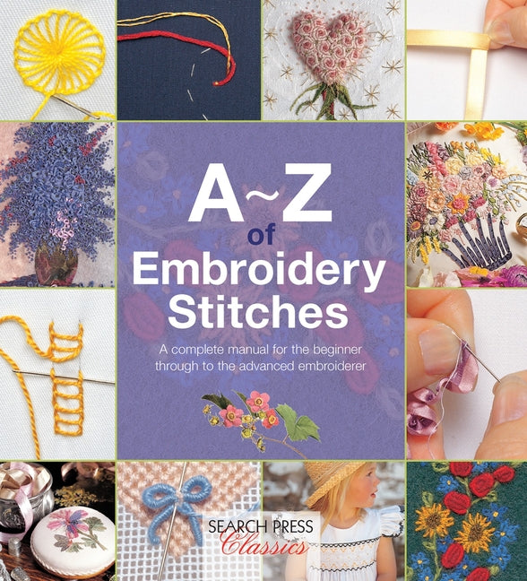 Book cover for A-Z of Embroidery Stitches: A Complete Manual for the Beginner Through to the Advanced Embroiderer