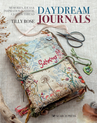 Book cover for Daydream Journals: Memories, Ideas and Inspiration in Stitch, Cloth & Thread