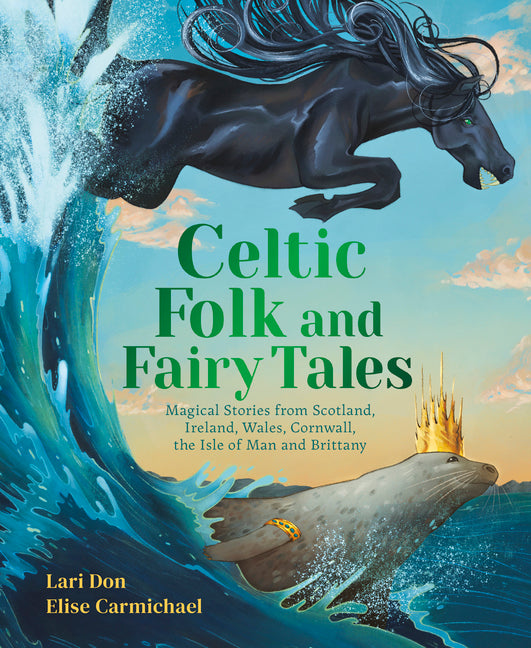 Book cover for Celtic Folk and Fairy Tales: Magical Stories of Dragons, Fairies and Selkies from Scotland, Ireland, Wales and More