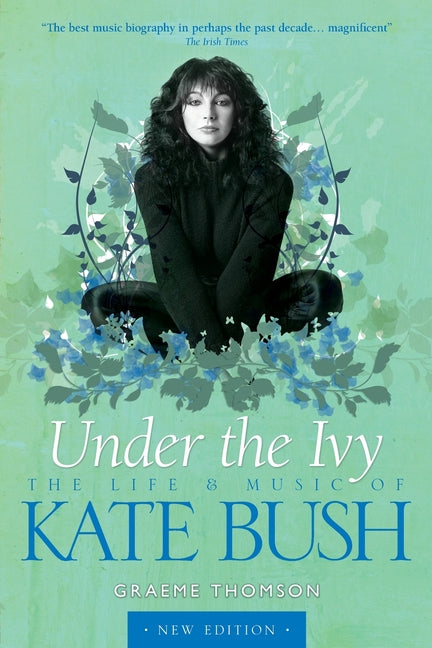 Book cover for Under the Ivy: The Life and Music of Kate Bush