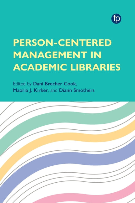 Book cover for Person-Centered Management in Academic Libraries