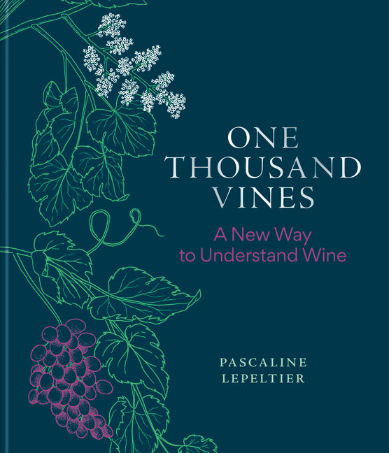Book cover for One Thousand Vines: A New Way to Understand Wine