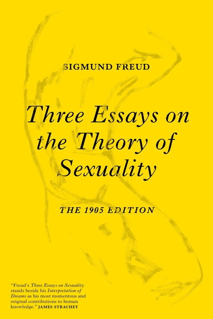 Book cover for Three Essays on the Theory of Sexuality: The 1905 Edition