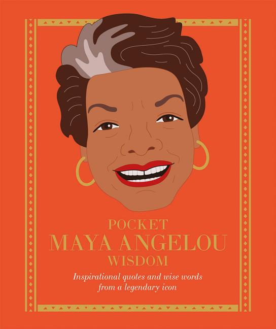 Book cover for Pocket Maya Angelou Wisdom: Inspirational Quotes and Wise Words from a Legendary Icon