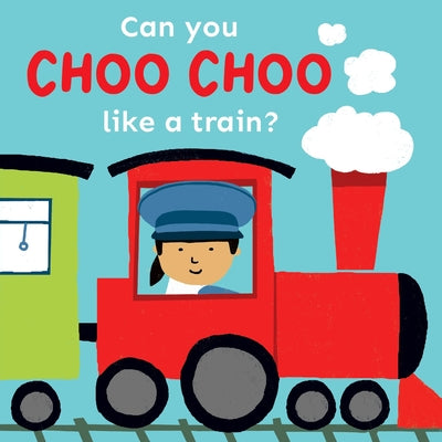 Book cover for Can You Choo Choo Like a Train?