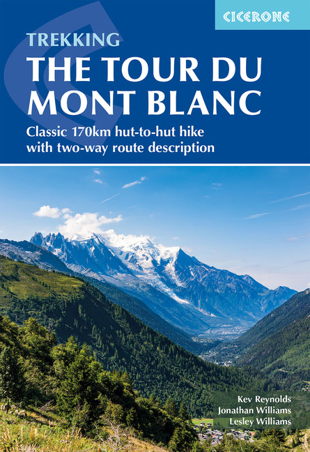 Book cover for Trekking the Tour Du Mont Blanc: Classic 170km Hut-To-Hut Hike with Two-Way Route Description