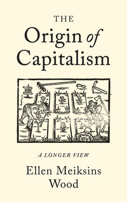 Book cover for The Origin of Capitalism: A Longer View