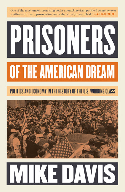 Book cover for Prisoners of the American Dream: Politics and Economy in the History of the Us Working Class