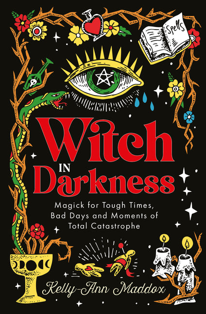 Book cover for Witch in Darkness: Magick for Tough Times, Bad Days and Moments of Total Catastrophe