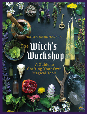 Book cover for The Witch's Workshop: A Guide to Crafting Your Own Magical Tools